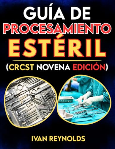 Guía De Procesamiento Estéril (CRCST NOVENA EDICIÓN)