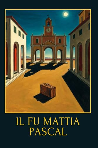 Il fu Mattia Pascal: Edizione Integrale con Illustrazioni in Stile Ottocentesco – Classici della Letteratura Italiana ad Alta Leggibilità