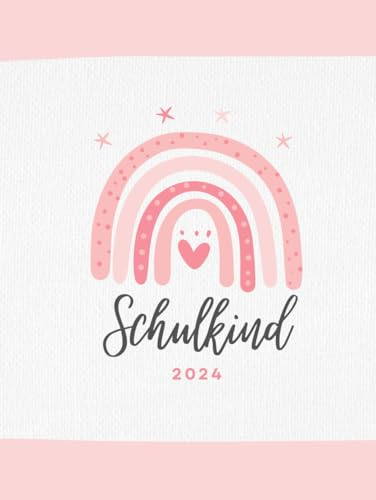Schulkind 2024 Einschulungsbuch Mädchen: Gästebuch Einschulung I Einschulungsgeschenke für Mädchen I Schulanfänger Geschenk I Erinnerungsbuch Erster Schultag I Kleinigkeiten für die Schultüte