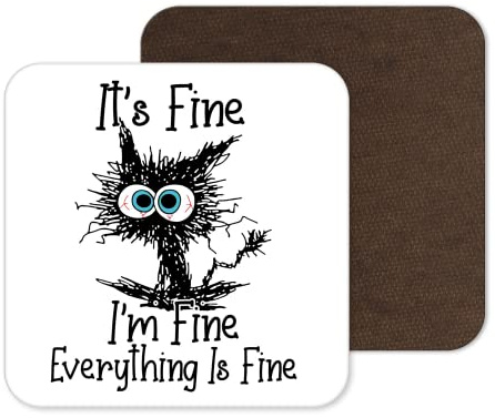 Untersetzer Katze It's Fine I'm Fine Everything is fine Witz Geschenk Arbeit Büro Essen Tee Kaffee (1)