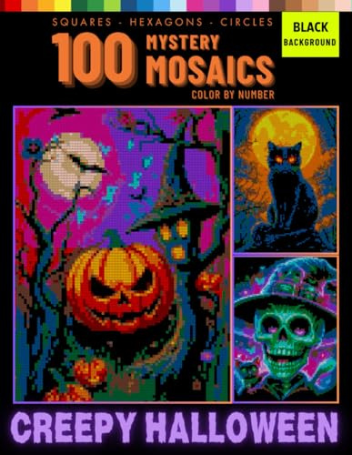 Halloween Mystery Mosaic Color by Number for Adults: 100 Ultimate Collection of Spooky Scenes in Square, Hexagon & Circle Pixel Art (Halloween Color by Number for Adult, Band 4)