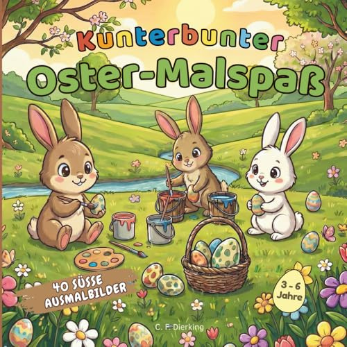 Buchtitel: Kunterbunter Oster-Malspaß: 40 süße Ausmalbilder mit kleinem Suchspiel: Finde Sonne und Käfer! – Kreative Förderung von Konzentration und Feinmotorik für Kinder von 3–6 Jahren