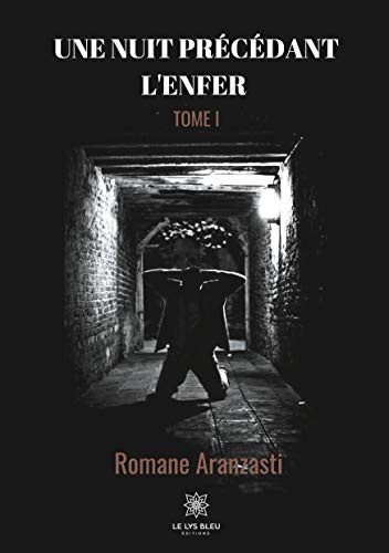 Une nuit précédant l'enfer: Tome I