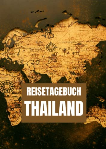 Reisetagebuch Thailand: zum ausfüllen mit vorgedruckten Seiten für deine Reiseerinnerungen und Reiseplanung (inkl. Notfallkontakte, Checklisten, Budgetplaner uvm.)