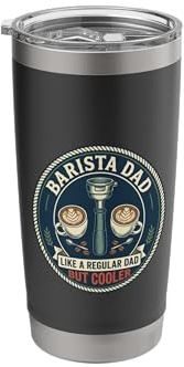 Barista Dad Coffee Latte Espresso Father's Day Stainless Steel Insulated Tumbler