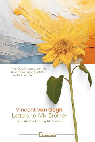 Vincent van Gogh: Letters to My Brother