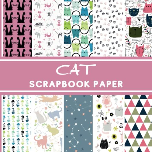 CAT SCRAPBOOK PAPER: 20 Cute Pet-Inspired Double-Sided Craft Sheets for Decoupage, Card Making, Origami, Collage, Paper Arts, and DIY Projects. Cats and Geometric Designs