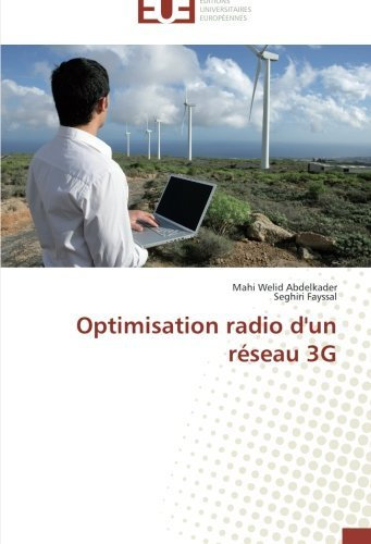 Optimisation radio d'un r??seau 3G by Mahi Welid Abdelkader (2014-07-29)