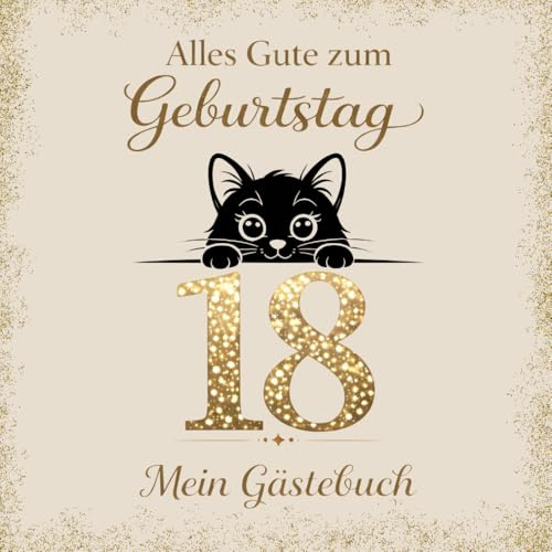 Gästebuch zum 18. Geburtstag – Katze: Erinnerungsbuch für Glückwünsche, Sprüche & Fotos | Geschenk zum 18. Geburtstag für Männer und Frauen | Für Katzenfreunde und Katzenfans