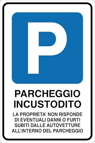 GLOBAL CARTELLO IN LAMIERA SCATOLATA RETTANGOLO 60X40 cm - PARCHEGGIO INCUSTODITO, LA PROPRIETA' NON RISPONDE… - SEGNALE CATARIFRAGENTE (Classe 1)