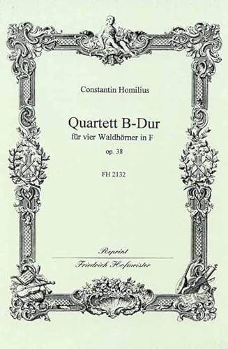 Friedrich Hofmeister Musikverlag Quartett B-dur, op. 38 : für vier waldhörner in f