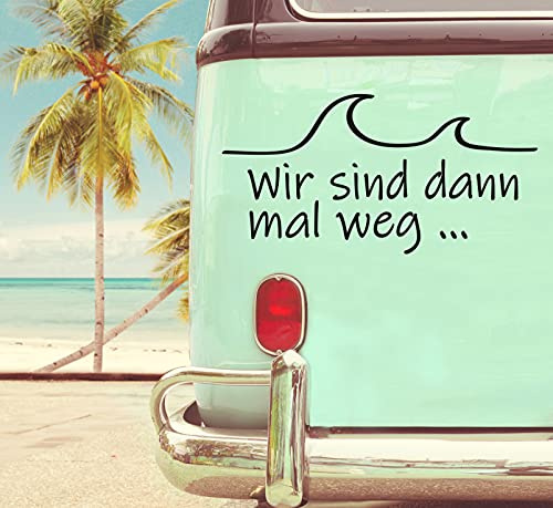 Wir sind dann mal Weg Aufkleber Sticker Decal Vinyl für Camper, Wohnmobil, Wohnwagen, Auto, Motorrad, Koffer, Fahrrad, Notebook und mehr