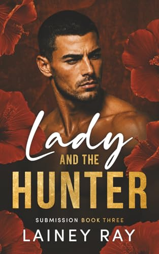 Lady and the Hunter: A Forbidden Dark Billionaire Military Romance