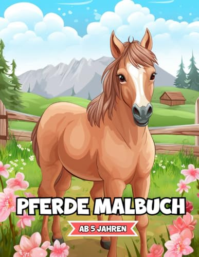 Pferde Malbuch ab 5 Jahre: 50 Einzigartige Pferdemotive zum Ausmalen und Entspannen