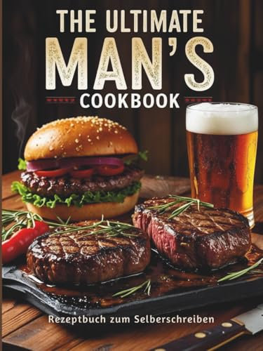 Männer Kochbuch - Rezeptbuch zum Selberschreiben. XXL Schreibe deine Lieblingsrezepte auf.: leeres DIY Kochbuch / Backbuch zum selber ausfüllen. ... und praktischem Such-Raster