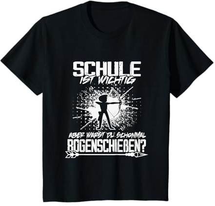 Bogenschütze Bogenschießen Schule ist wichtig Bogensport T-Shirt
