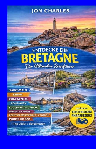 Bretagne Reiseführer 2026: Die schönsten Orte, Küsten und Geheimtipps entdecken