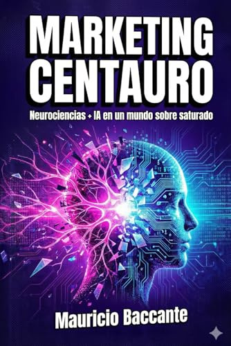 Marketing Centauro: Instinto Humano. Poder Artificial