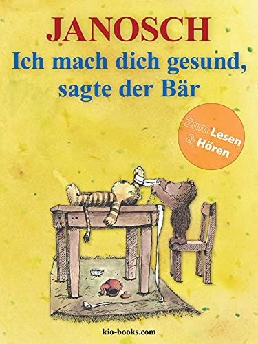 Ich mach dich gesund, sagte der Bär: Die Geschiche, wie der kleine Tiger einmal krank war. (Die Panama - Reihe von Janosch 3)