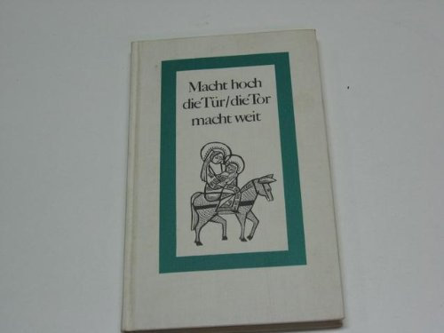 Macht hoch die Tür, die Tor macht weit: Gedichte und Prosa zu Weihnachten