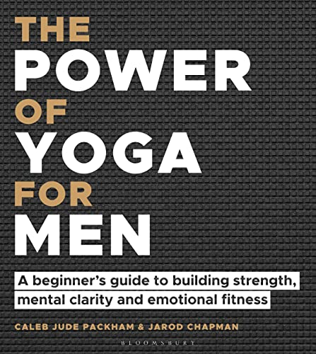 The Power of Yoga for Men: A beginner's guide to building strength, mental clarity and emotional fitness (English Edition)