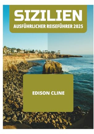 SIZILIEN AUSFÜHRLICHER REISEFÜHRER 2025
