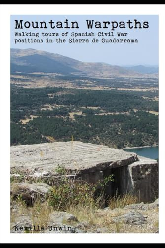 Mountain Warpaths: Walking tours of Spanish Civil War positions in the Sierra de Guadarrama