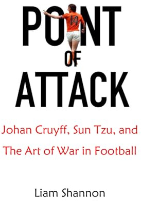 Point of Attack: Johan Cruyff, Sun Tzu & The Art of War in Football