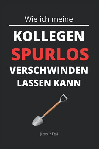 Wie ich meine Kollegen spurlos verschwinden lassen kann: Lustiges kariertes Notizbuch im A5-Format als Bürobegleiter, Geschenk für Kollegen und Freude