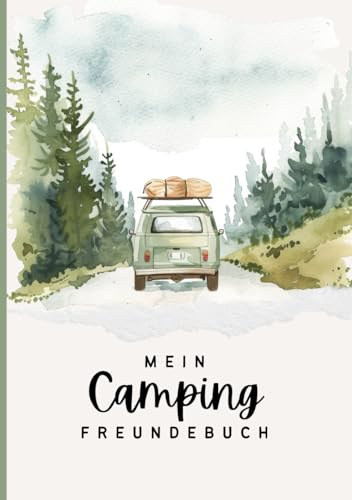 Camping Freundebuch für Erwachsene Camper: Erinnerungen, Begegnungen und Stellplatztipps für unterwegs | Ausfüllbuch