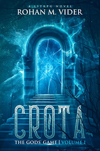 Crota (The Gods' Game, Volume I): A LitRPG novel