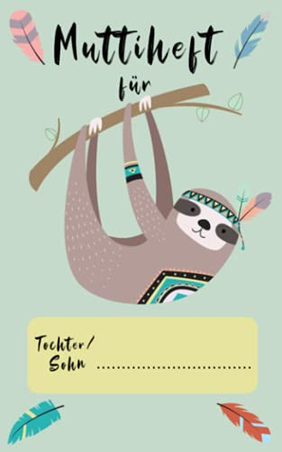 Muttiheft: Pendelheft für Kinder - ideal für Kita und Hort - Notizen für Betreuer und Eltern - FAULTIER