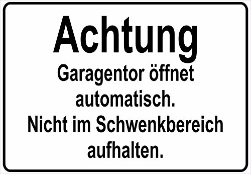 Schild Hinweisschild Hinweis Achtung Garagentor öffnet automatisch Garage Tor