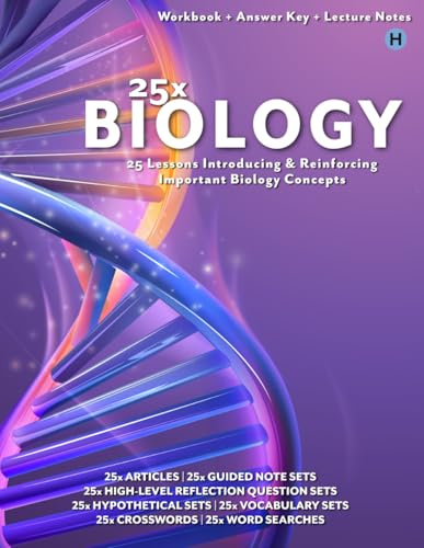 25x: Biology - 25 Lessons Introducing & Reinforcing Important Concepts: 25x Articles, 25x Reflection Questions, 25x Define The Terms, 25x Crosswords, ... (25x High & Middle School Science Series)
