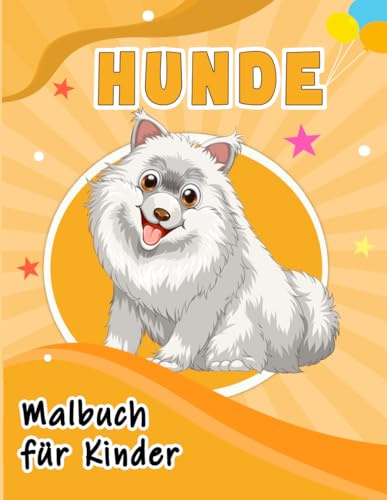 Hunde Malbuch für kinder: 30 Malvorlagen für Kleinkinder ab 2 Jahre