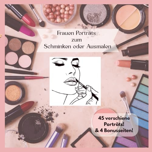 Face Art – Frauen Porträts zum Üben von Make-up & Ausmalen für Teenager/ Mädchen/ Junge Erwachsene: 45 stilvolle Gesichter zum Üben von Make-up, ... 4 Bonus-Übungsseiten für Augen & Lippen