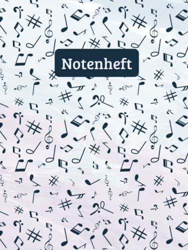 Notenheft A4 mit Hilfslinien: 120 Seiten leere Notensysteme für Hobby, Studium und Beruf