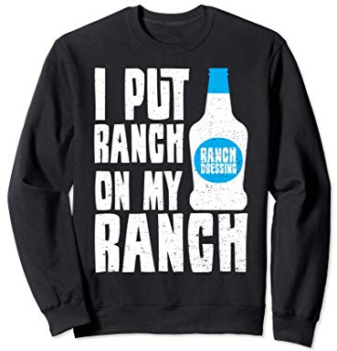 Rancho: I Put Ranch On My Ranch - ensalada Sudadera