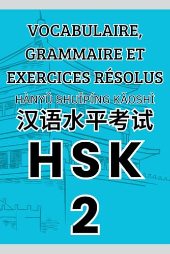HSK 2 Vocabulaire, grammaire et exercices résolus