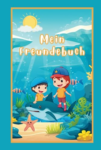 Mein Freundebuch: Ozean - Erinnerungsalbum Geschenk für Schulkinder, Kindergarten, Kindertagesstätte, Grundschule, Primarstufe