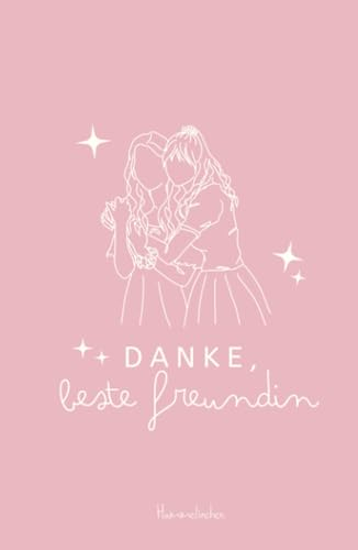 Danke, beste Freundin: Ein Buch zum selbst Ausfüllen I Dankbarkeitsbuch I Geschenk für die beste Freundin (pinke Version)
