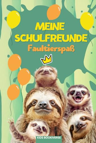 Meine Schulfreunde Faultierspaß: Faultier Freundebuch mit Das-bin-ich-Seite für das Klassentier: Als Geschenk für Kinder in der Grundschule, zur Einschulung und für die Schultüte