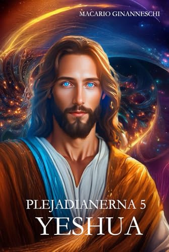 PLEJADIANERNA 5: YESHUA