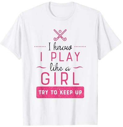 Field Hockey SHIRT - Mädchen FIELD Hockey Geschenk spielen wie ein Mädchen T-Shirt