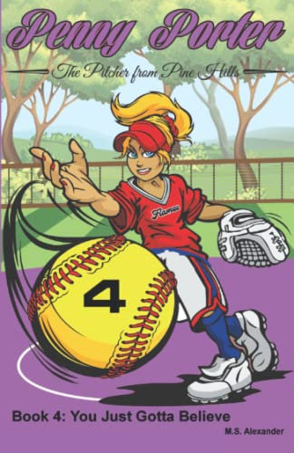 Penny Porter - the Pitcher From Pine Hills: Book 4: You Just Gotta Believe