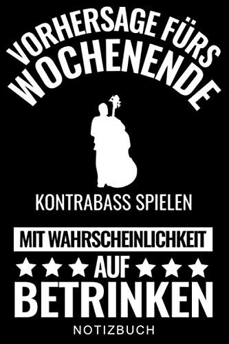 VORHERSAGE FÜRS WOCHENENDE KONTRABASS SPIELEN MIT WAHRSCHEINLICHKEIT AUF BETRINKEN NOTIZBUCH: A5 WOCHENPLANER Geschenkideen für Bassisten | Kontrabass ... Erwachsene Kinder Anfänger | Bücher | Bass
