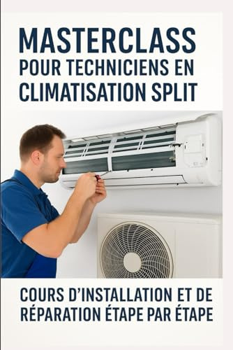 « Masterclass pour techniciens en climatisation split : cours d'installation et de réparation étape par étape »