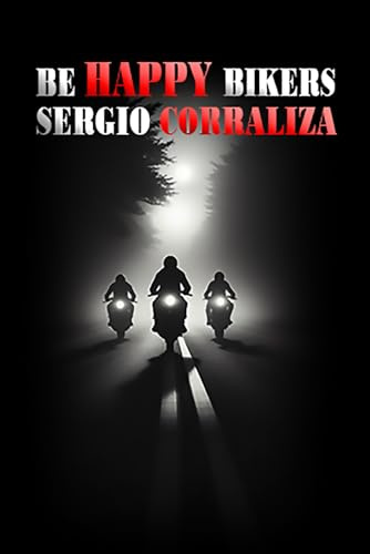 BE HAPPY BIKERS: Una novela de aventuras y misterio.