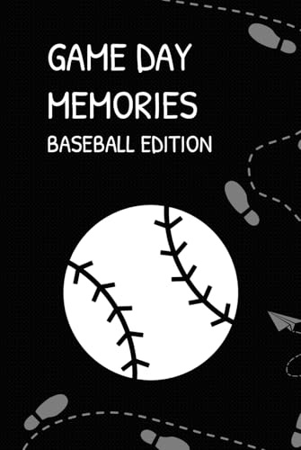 Game Day Memories: Baseball Edition: A Baseball Game Day Journal to Collect Photos, Scores, and Unforgettable Stadium Experiences