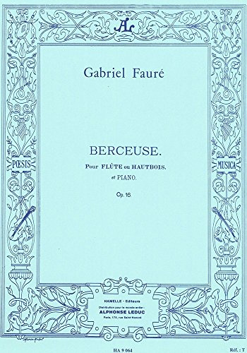 Gabriel Fauré: Berceuse Op.16 (Flute And Piano). Für Querflöte, Klavierbegleitung, Oboe